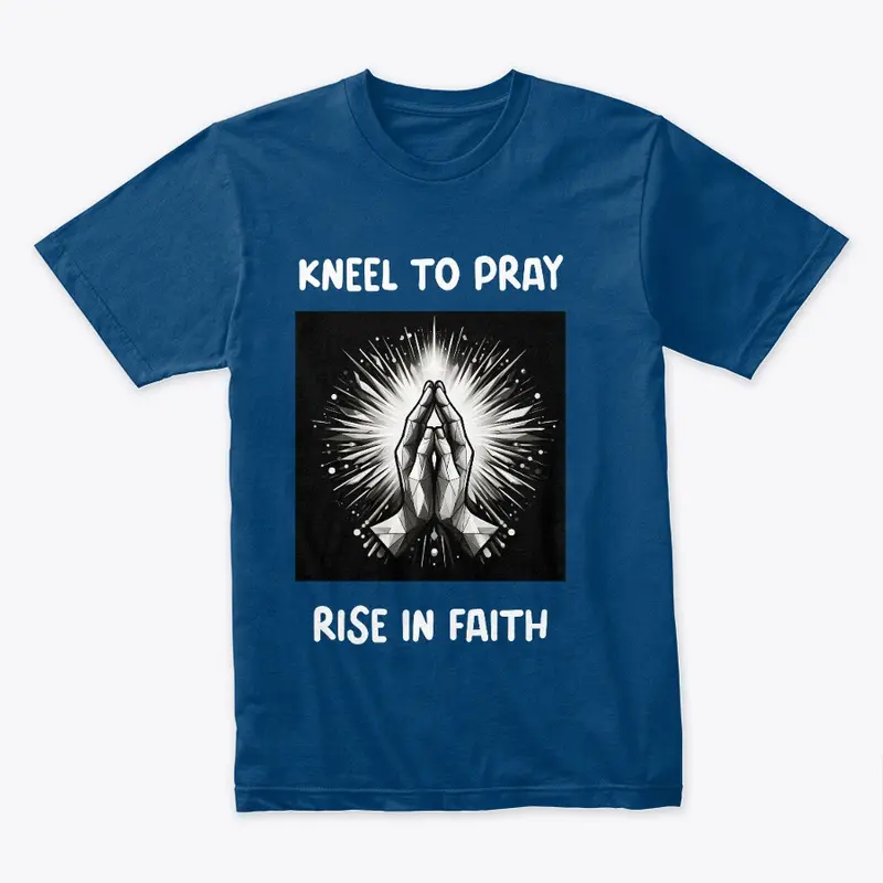 Kneel To Pray (White Letters)